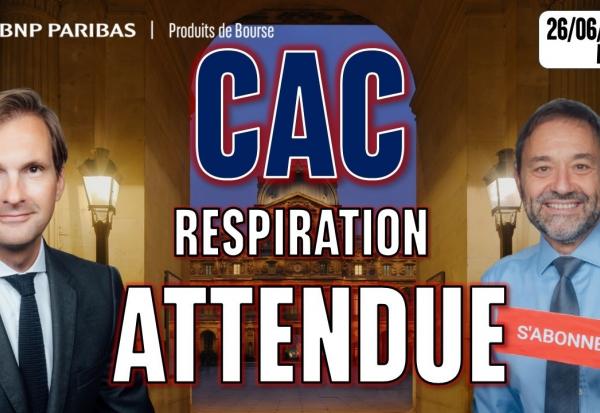 CAC 40 : Respiration attendue - 100 % Marchés - 26/06/2026 - M
