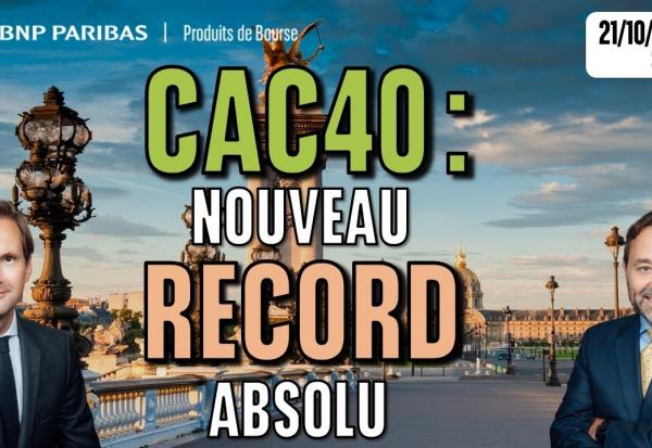 CAC40 : Nouveau RECORD absolu - 100 % Marchés - 21/10/2025 - S