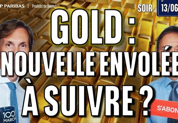 GOLD : nouvelle envolée à suivre ? - 100 % Marchés