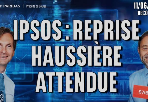 IPSOS : Reprise haussière ATTENDUE - 100 % Marchés