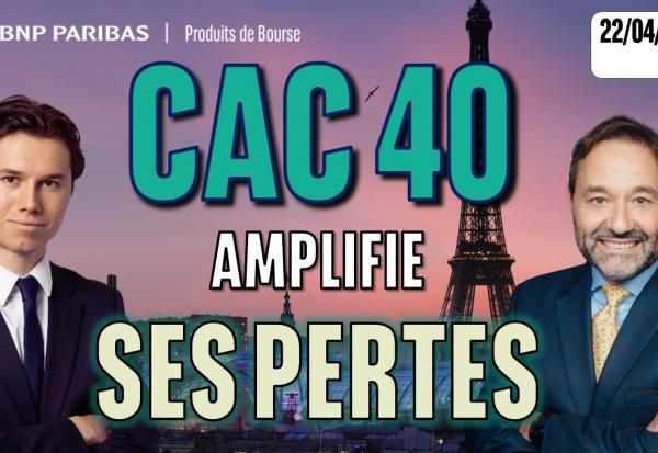 Le CAC amplifie ses pertes - 100 % Marchés - 22/04/2026 - S