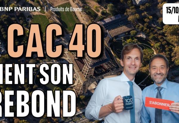 Le CAC tient son REBOND - 100 % Marchés - 15/10/2025 - M