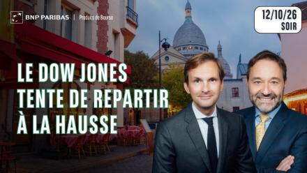 LE DOW JONES REPART ?? - 100 % Marchés - 12/10/26 - S