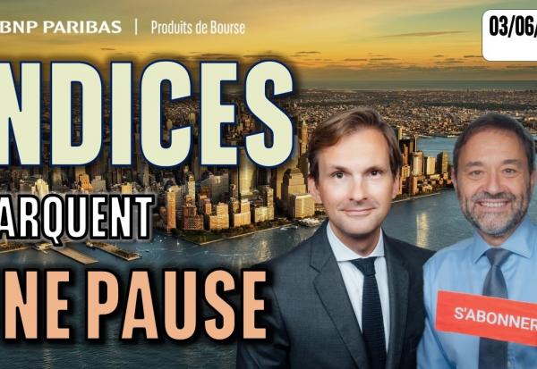 LES INDICES MARQUENT UNE PAUSE ! - 100 % Marchés - 03/06/2026 - S