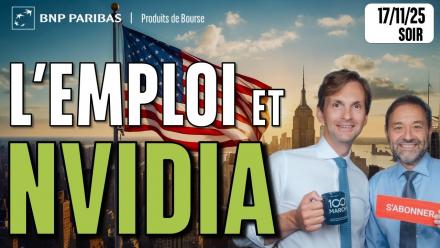 Les marchés attendent l'EMPLOI et NVIDIA - 100 % Marchés - 17/11/2025 - S