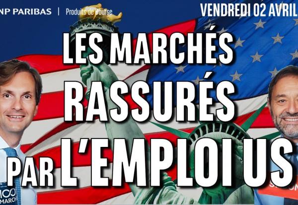 Les marchés rassurés par l'emploi US - 100% Marchés