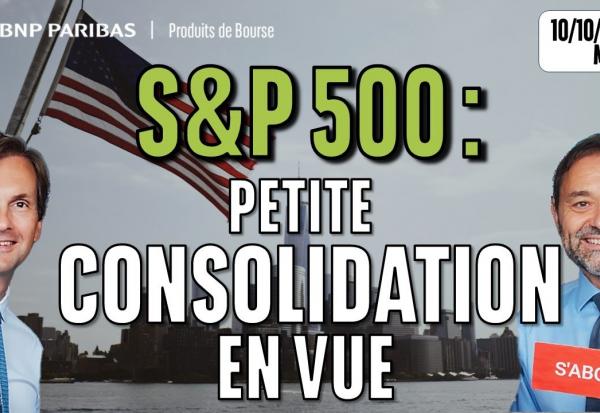 S&P500 : petite consolidation en vue - 100 % Marchés -  10/10/2025 - M
