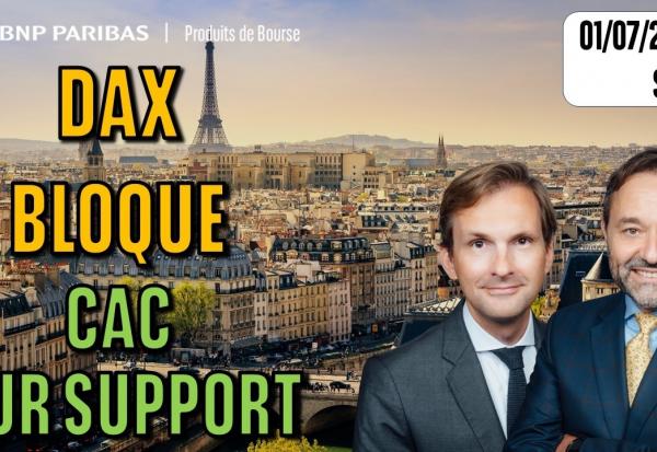 SUPPORT POUR LE CAC RESISTANCE POUR LE DAX - 100 % Marchés - 01/07/2026 - S