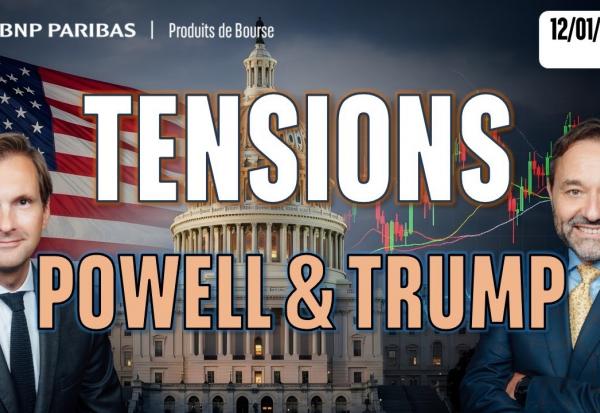 TENSIONS entre J.Powell et D.Trump - 100 % Marchés - 12/01/2026 - S