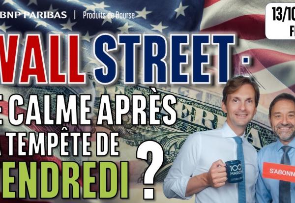WALL STREET : le calme après la TEMPÊTE de vendredi ? - 100 % Marchés - 13/10/2025