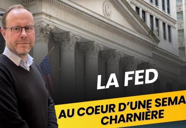La FED au cœur d’une semaine charnière
