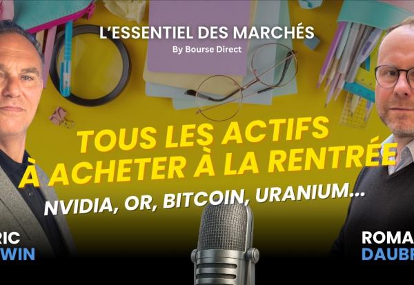NVIDIA, Or, Bitcoin, Uranium... Tous les actifs à acheter après la rentrée