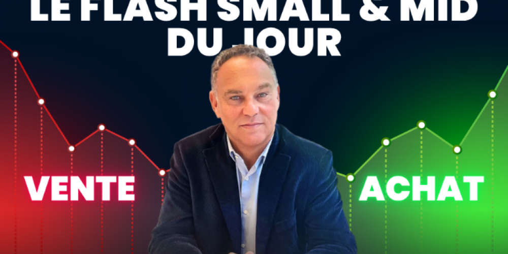 Le Flash Small & Mid du jour par Eric Lewin !