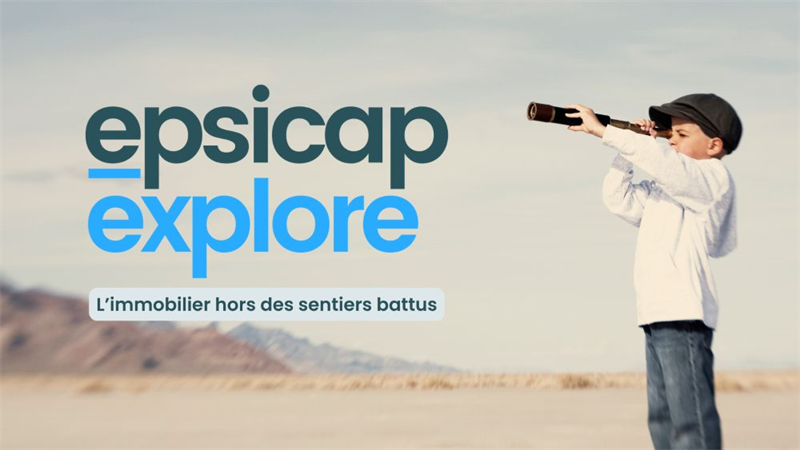 Epsicap REIM atteint les 300 millions d'euros d'actifs sous gestion