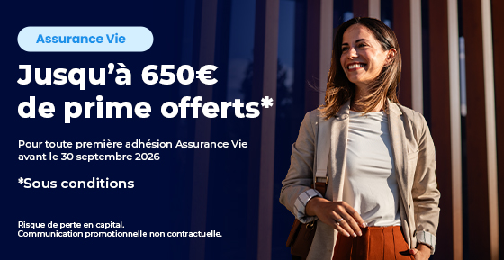 Offre Assurance Vie - Jusqu'à 650€ offerts*